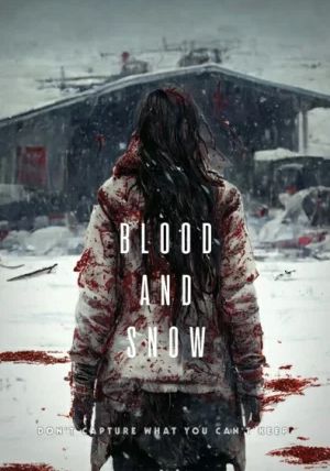 Blood and Snow                                2023